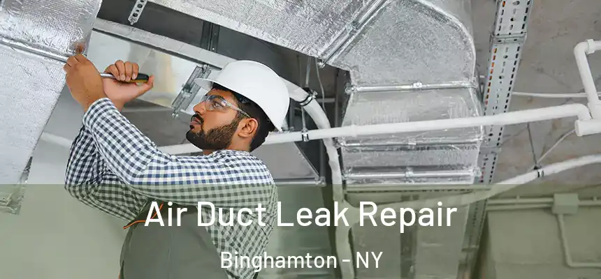  Air Duct Leak Repair Binghamton - NY