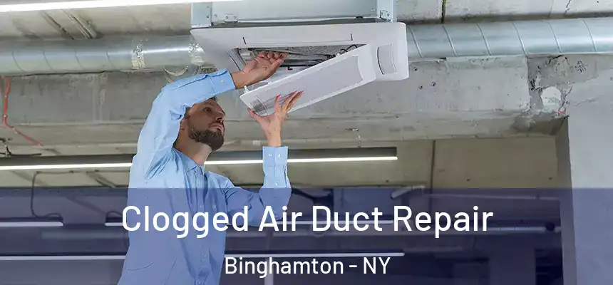 Clogged Air Duct Repair Binghamton - NY