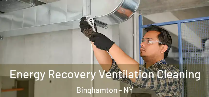  Energy Recovery Ventilation Cleaning Binghamton - NY