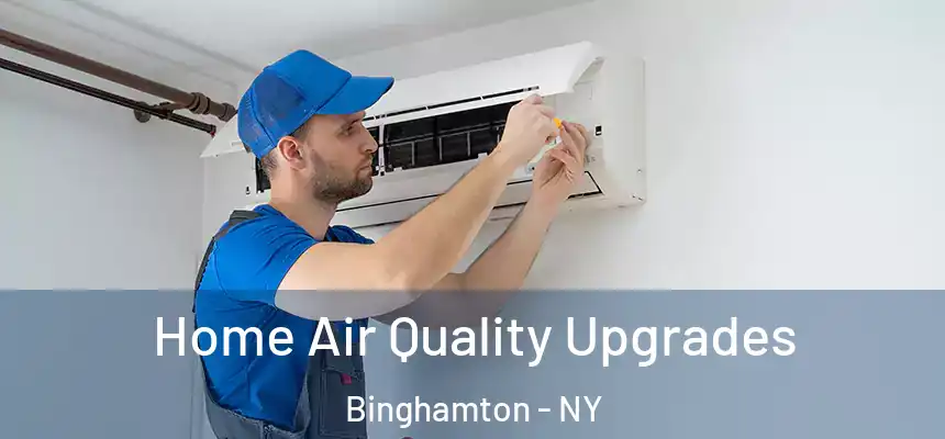  Home Air Quality Upgrades Binghamton - NY
