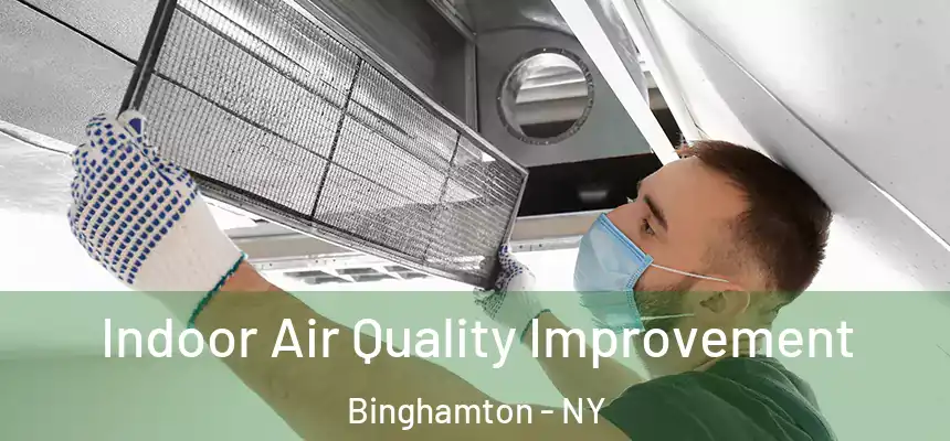 Indoor Air Quality Improvement Binghamton - NY