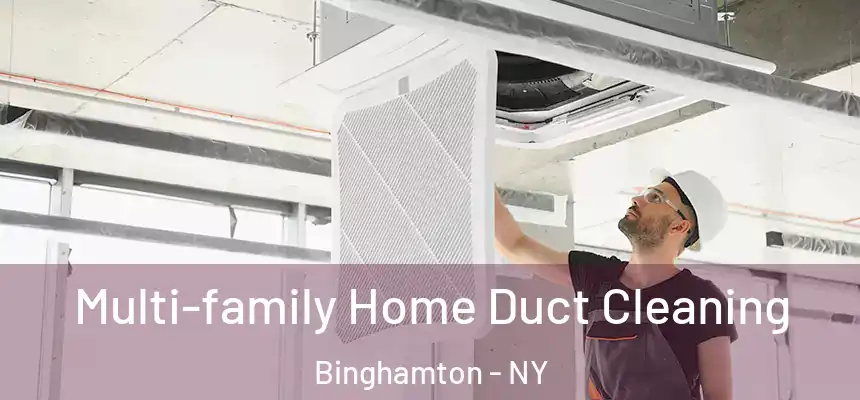  Multi-family Home Duct Cleaning Binghamton - NY